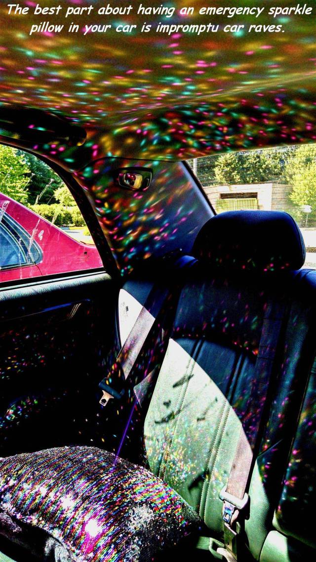 cool pic car - The best part about having an emergency sparkle pillow in your car is impromptu car raves.