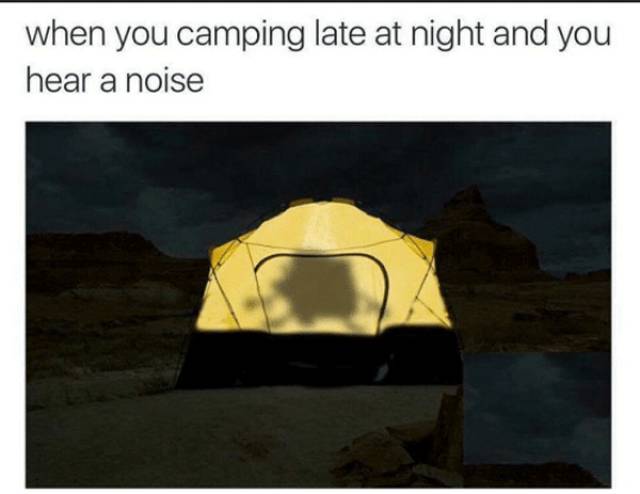 45 Reasons Not To Go Camping