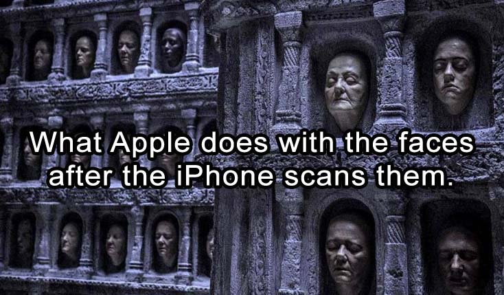 Meme about what apple does with the faces it scans in from iphone
