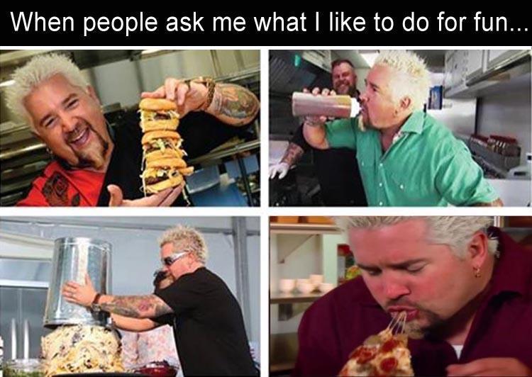 Funny meme about when people ask what I do for fun and 4 fun pics of Guy Flerl
