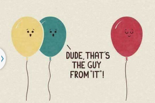 balloon - Dude, That'S The Guy From"It"!