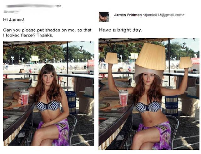 james fridman funny - James Fridman  Hi James! Can you please put shades on me, so that I looked fierce? Thanks. Have a bright day