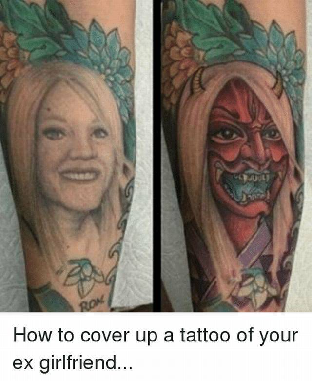 funny ex memes - How to cover up a tattoo of your ex girlfriend...