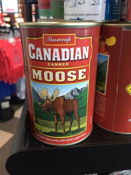 canada wth adult supervision Snowcap Canadian Moose Canned Open en only with adult Sup