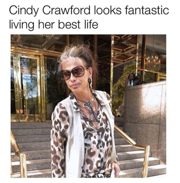 grandma steven tyler meme - Cindy Crawford looks fantastic living her best life