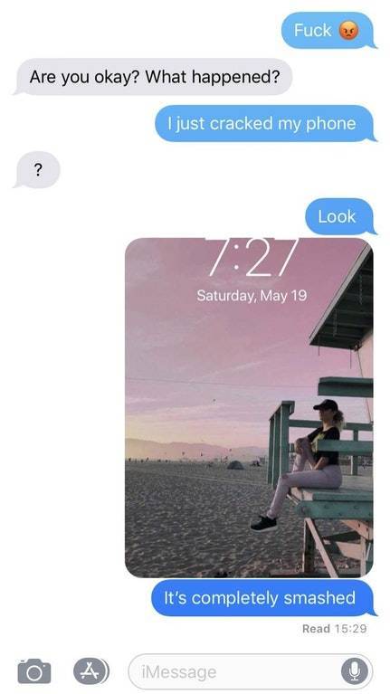 im alone nobody care me - Fuck Are you okay? What happened? I just cracked my phone Look Saturday, May 19 It's completely smashed Read iMessage