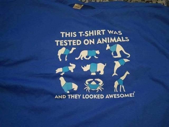 t shirt was tested on animals - This TShirt Was Tested On Animals Ni And They Looked Awesome!