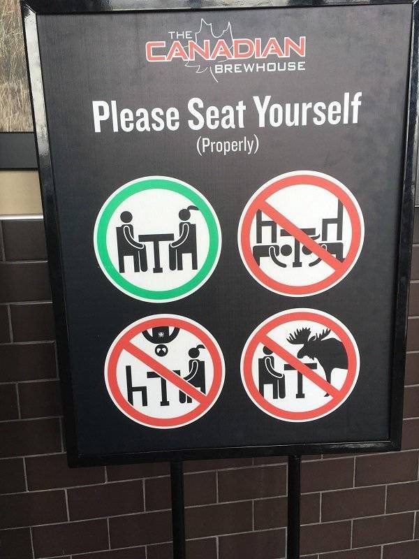 sign design fails - U The Anadian Brewhouse Please Seat Yourself Properly 6133 At