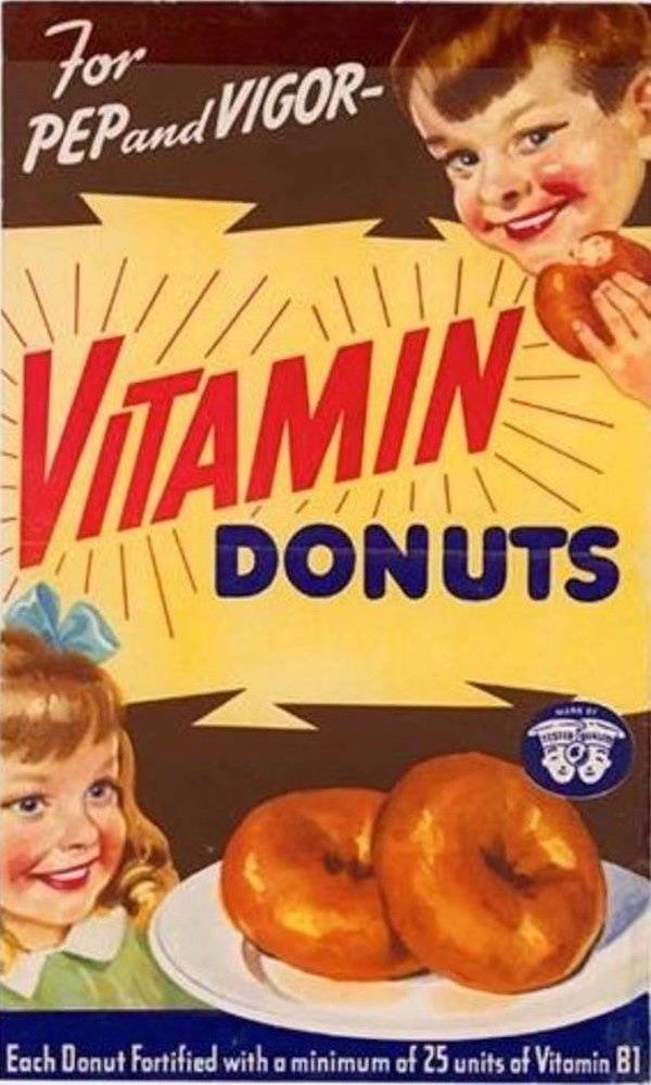 vintage ads - vitamin donuts - For PEPand Vigor Vitamin Donuts Each Donut Fortified with a minimum of 25 units of Vitamin B1