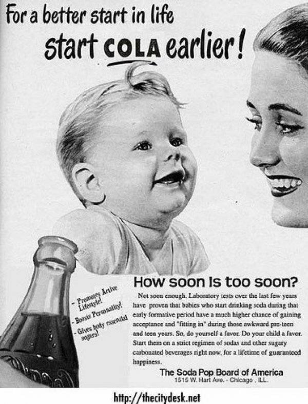 vintage ads - coca cola children ad - For a better start in life Start Cola earlier! Promates Active Lifestyle! Boosts Personality! Glues boty snel early How soon is too soon? Not soon enough. Laboratory tests over the last few years ww! have provea that 