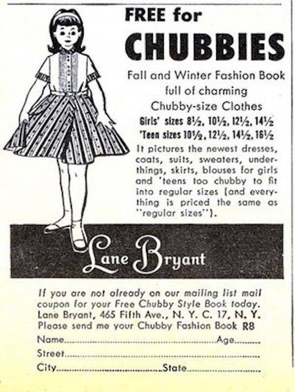 vintage ads - calling all chubbies lane bryant - Free for Chubbies Fall and Winter Fashion Book full of charming Chubbysize Clothes Girls' sizes 82, 1072, 1273, 14% "Teen sizes 1012, 1292, 14%. 1672 It pictures the newest dresses, coats, suits, sweaters, 