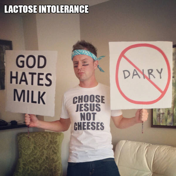 punny halloween costumes - Lactose Intolerance God Hates Milk Dairy Choose Jesus Not Cheeses