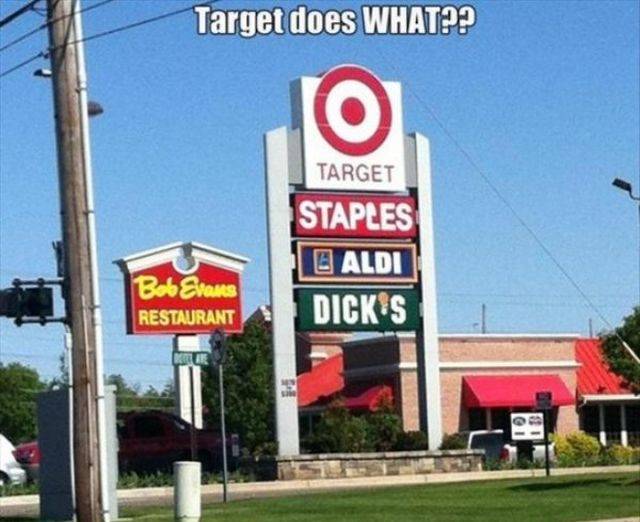 target meme - Target does What?? Target Staples E Aldi Dick S Bob Evans Restaurant 10 .