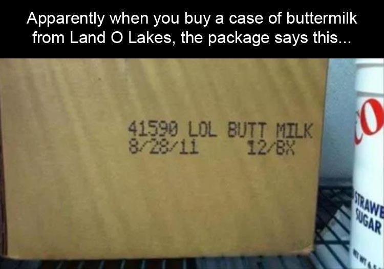 document - Apparently when you buy a case of buttermilk from Land O Lakes, the package says this... 41590 Lol Butt Milk 82811 128X