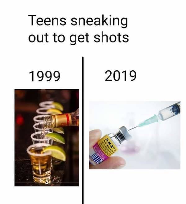 born in the wrong generation meme - Teens sneaking out to get shots 1999 2019 M M R