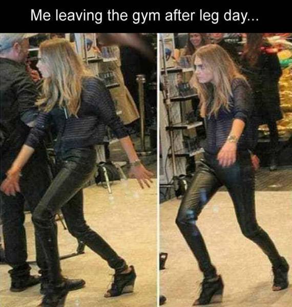 funny pics - after leg day funny quotes - Me leaving the gym after leg day...