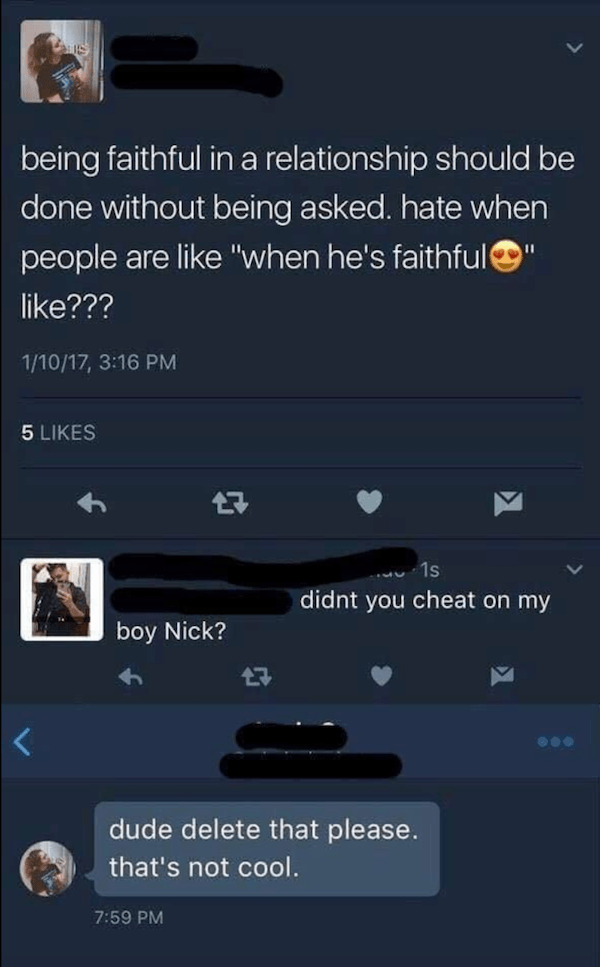 didn t you cheat on my boy nick - being faithful in a relationship should be done without being asked. hate when people are
