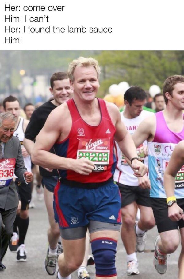 gordon ramsay running the london marathon - Her come over Him I can't Her I found the lamb sauce Him Virgin money money