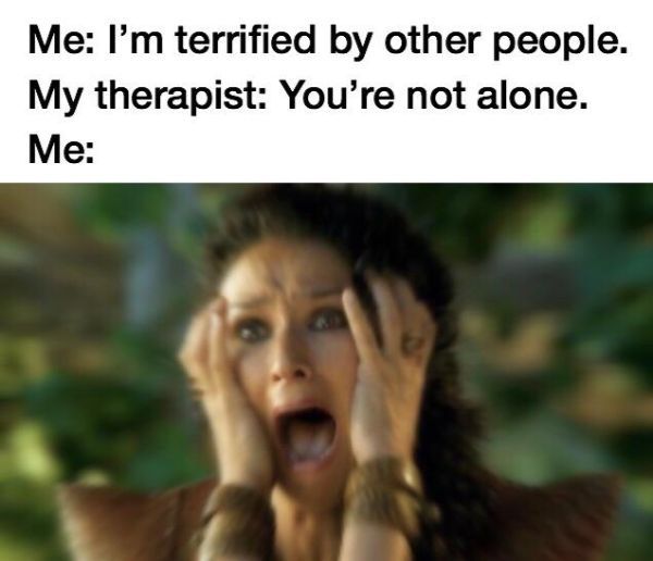 game of thrones season 8 episode 5 memes - Me I'm terrified by other people. My therapist You're not alone. Me