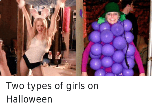there are two types of girls at halloween - Two types of girls on Halloween