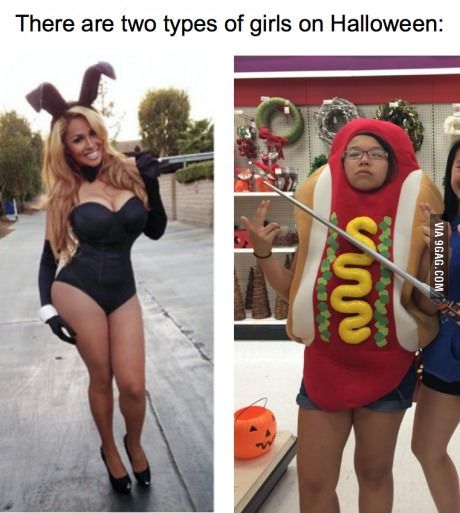 two types of girl on halloween - There are two types of girls on Halloween Via 9GAG.Com U