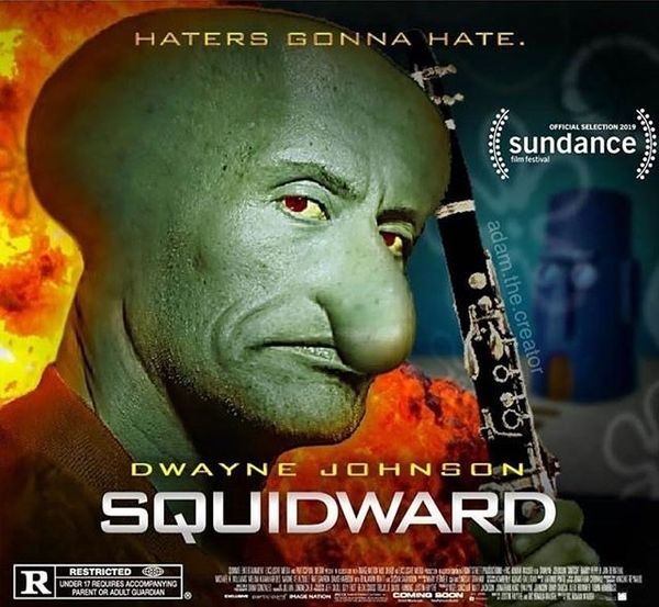 dwayne johnson squidward - Haters Gonna Hate. Official Selection 2019 sundance film festival adam.the.creator Dwayne Johnson Squidward Restricted To Under 17 Requires Accompanying Parent Or Adult Guardian Tender Oberoen D Ab Beteken Vesteerlead E Butero I