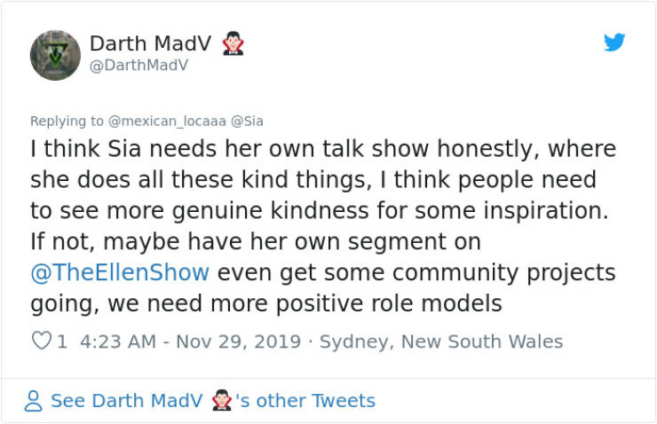 natural beauty tweets - Darth MadV MadV I think Sia needs her own talk show honestly, where she does all these kind things, I think people need to see more genuine kindness for some inspiration. If not, maybe have her own segment on even get some communit