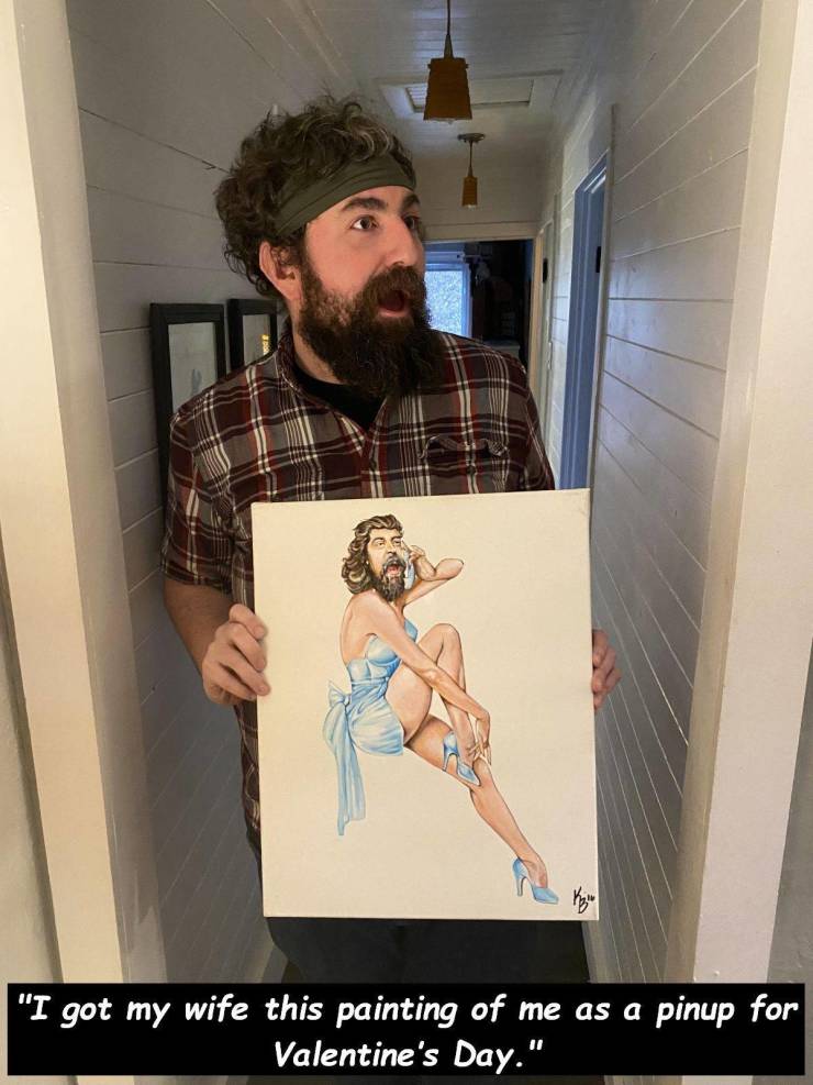 shoulder - "I got my wife this painting of me as a pinup for Valentine's Day."