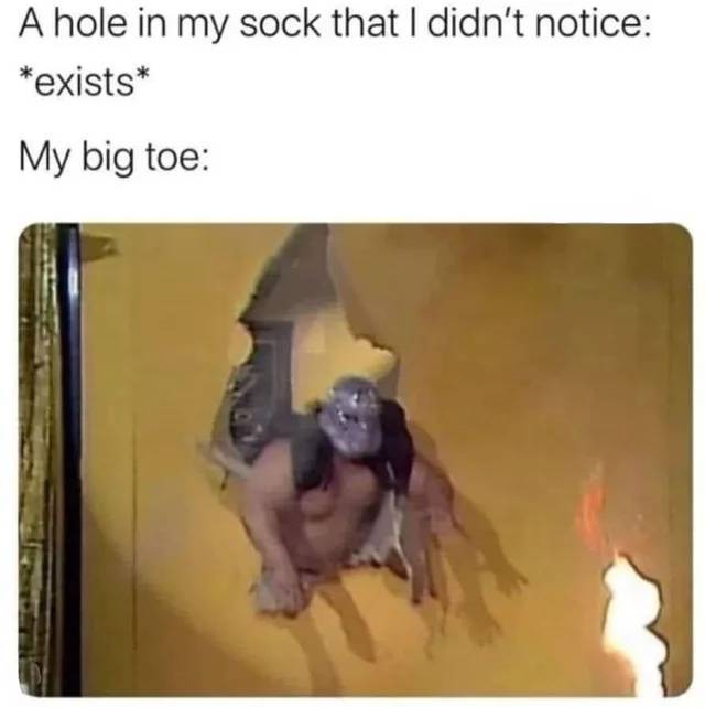 shockmaster - A hole in my sock that I didn't notice exists My big toe