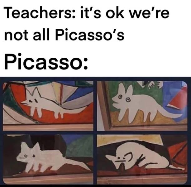 cats picasso - Teachers it's ok we're not all Picasso's Picasso