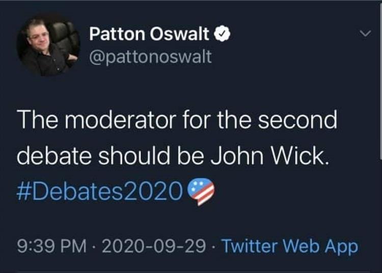 instagram quotes about bad friends - Patton Oswalt The moderator for the second debate should be John Wick. Twitter Web App