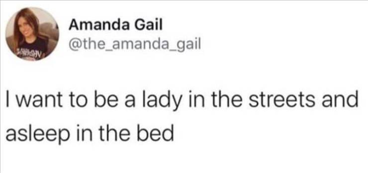 honestly the year the clowns tried to kill us was better meme - Amanda Gail I want to be a lady in the streets and asleep in the bed