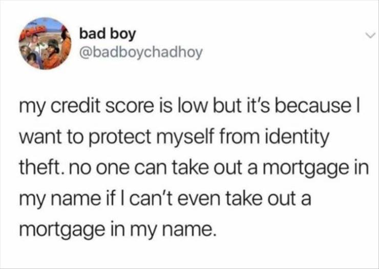 nick fuentes george floyd tweets - bad boy my credit score is low but it's because | want to protect myself from identity theft. no one can take out a mortgage in my name if I can't even take out a mortgage in my name.