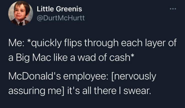 swift 8 years experience - Little Greenis Me quickly flips through each layer of a Big Mac a wad of cash McDonald's employee nervously assuring me it's all there I swear.