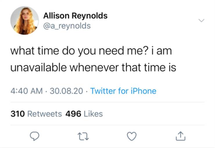 taylor swift hate comments - Allison Reynolds what time do you need me? i am unavailable whenever that time is 30.08.20 Twitter for iPhone 310 496