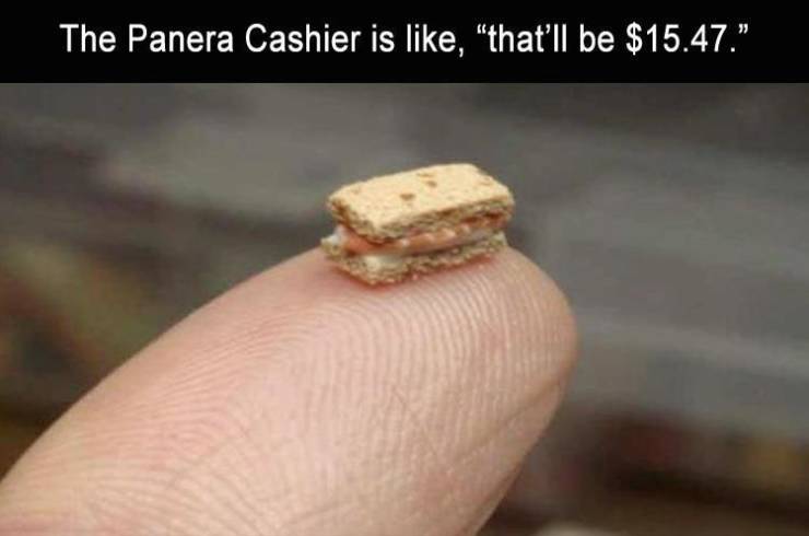 ring - The Panera Cashier is , that'll be $15.47."