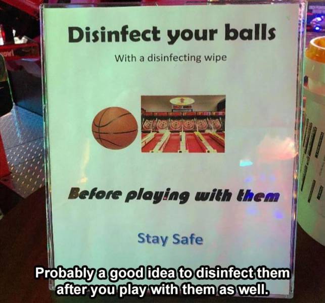 banner - Disinfect your balls your With a disinfecting wipe Before playing with them Stay Safe Probably a good idea to disinfect them after you play with them as well.