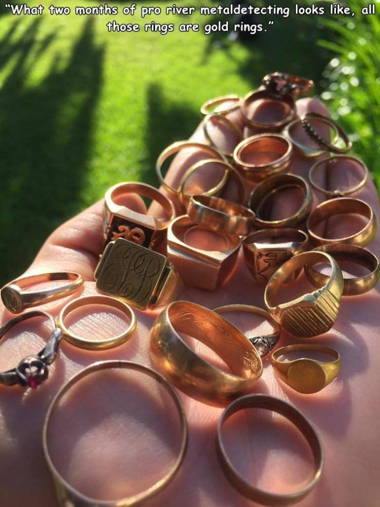 copper - "What two months of pro river metaldetecting looks , all those rings are gold rings."