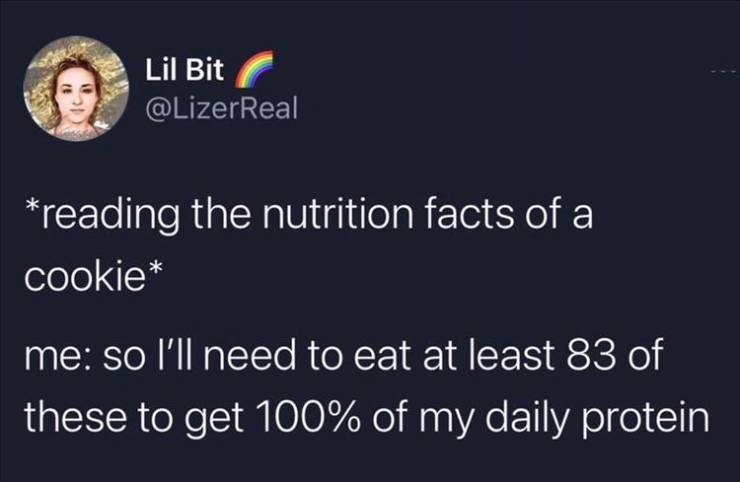 presentation - Lil Bit reading the nutrition facts of a cookie me so I'll need to eat at least 83 of these to get 100% of my daily protein