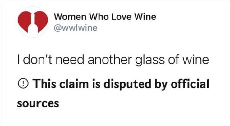 document - Women Who Love Wine I don't need another glass of wine This claim is disputed by official sources