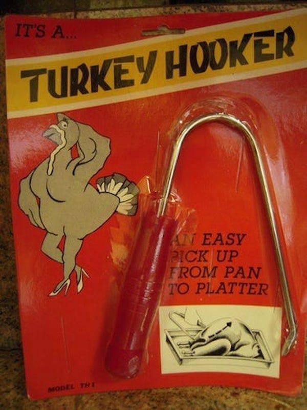 thanksgiving fails - It'S A... Turkey Hooker An Easy Pick Up From Pan To Platter Model Trt