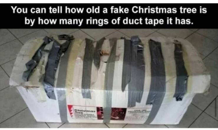 gun accessory - You can tell how old a fake Christmas tree is by how many rings of duct tape it has. Onristmas