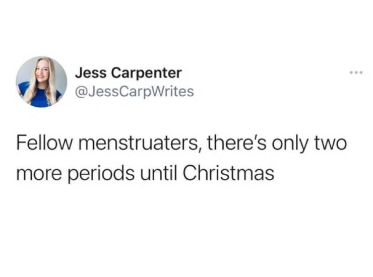 paper - Jess Carpenter Fellow menstruaters, there's only two more periods until Christmas
