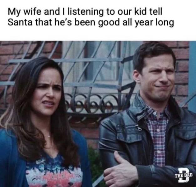 dad parenting memes - My wife and I listening to our kid tell Santa that he's been good all year long The Dad