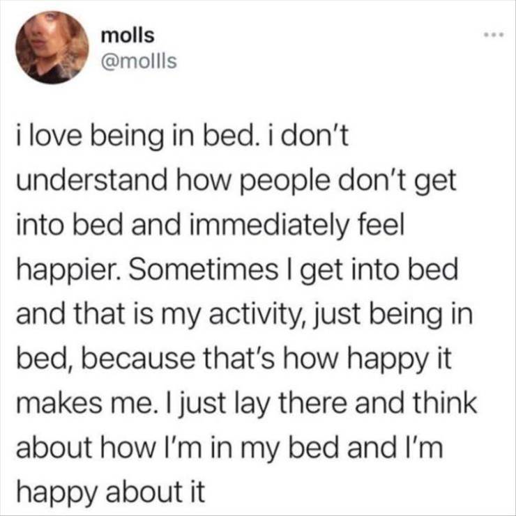 paper - molls i love being in bed. i don't understand how people don't get into bed and immediately feel happier. Sometimes I get into bed and that is my activity, just being in bed, because that's how happy it makes me. I just lay there and think about h