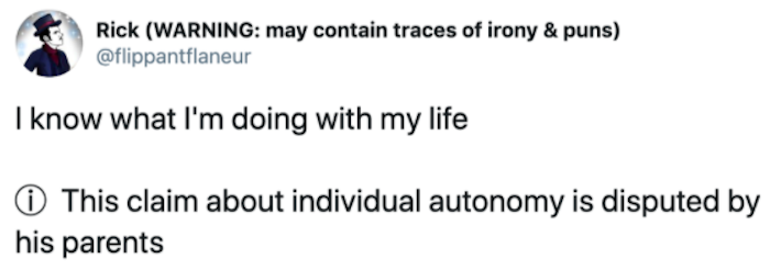 paper - Rick Warning may contain traces of irony & puns I know what I'm doing with my life This claim about individual autonomy is disputed by his parents