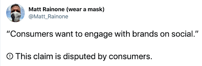 diagram - Matt Rainone wear a mask "Consumers want to engage with brands on social." This claim is disputed by consumers.