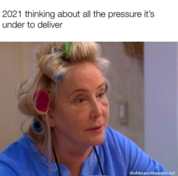 head - 2021 thinking about all the pressure it's under to deliver