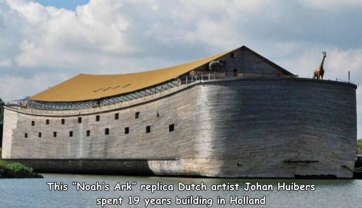noahs ark - This "Noah's Ark" replica Dutch artist Johan Huibers spent 19 years building in Holland