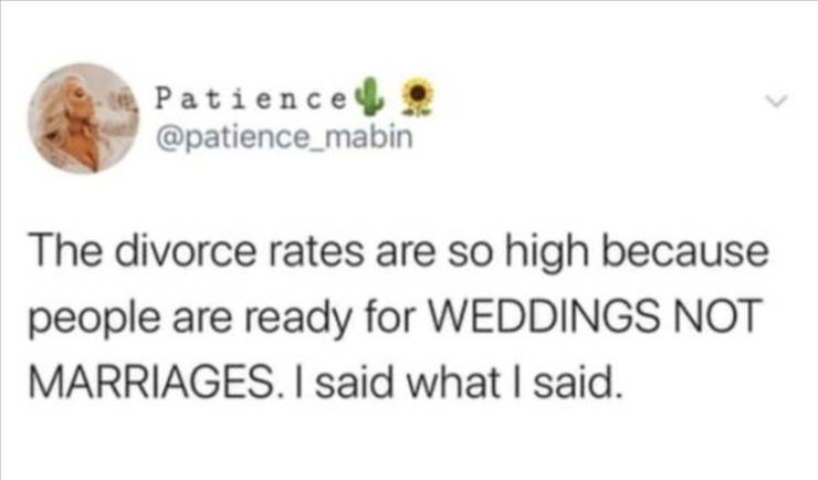 1 peter 3 3 4 - Patience The divorce rates are so high because people are ready for Weddings Not Marriages. I said what I said.